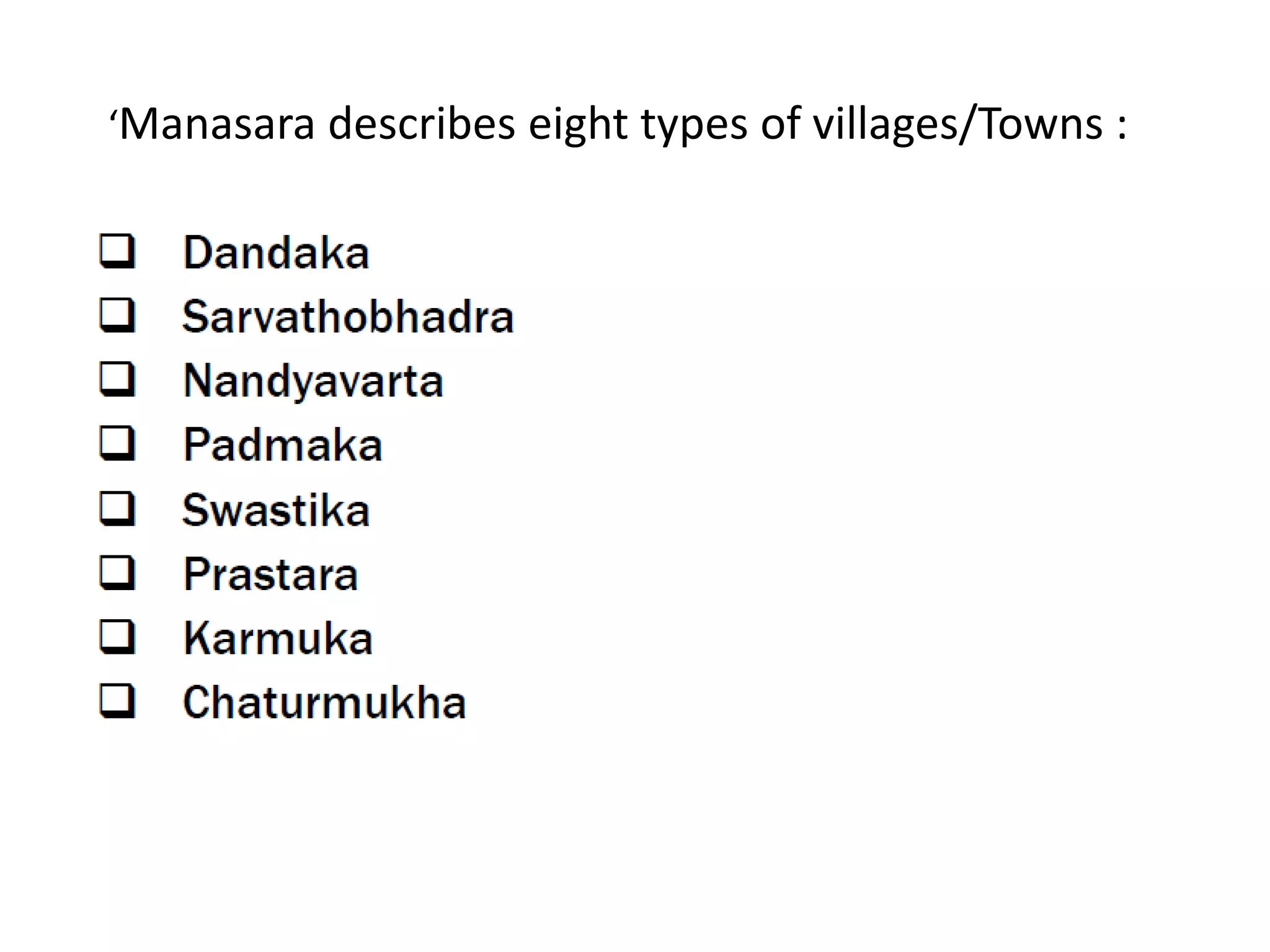 ‘Manasara describes eight types of villages/Towns :
 