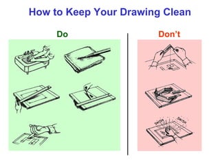 How to Keep Your Drawing Clean
Do

Don’t

 