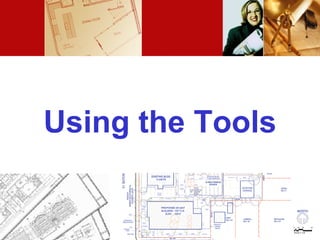 Using the Tools

 