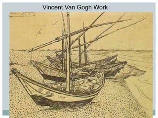 Vincent Van Gogh Work
 