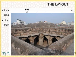 THE LAYOUT
 Instead of one big open courtyard, the mosque has four
smaller square courtyards measuring 30 Ft x 30 Ft.
 Another interesting aspect of this mosque is its design of the
terrace.
 