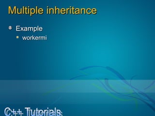 Multiple inheritanceMultiple inheritance
ExampleExample
workermiworkermi
 