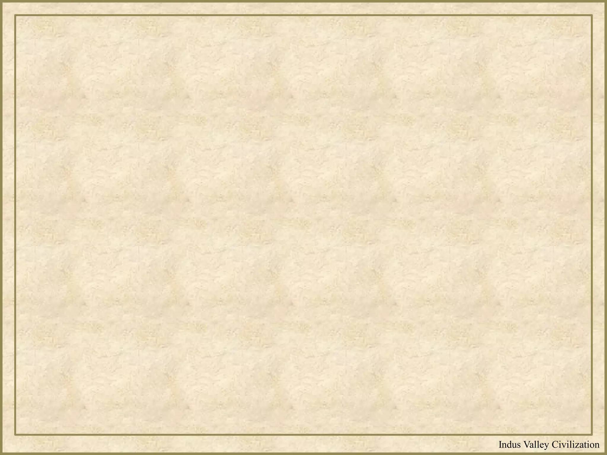 Indus Valley Civilization
 