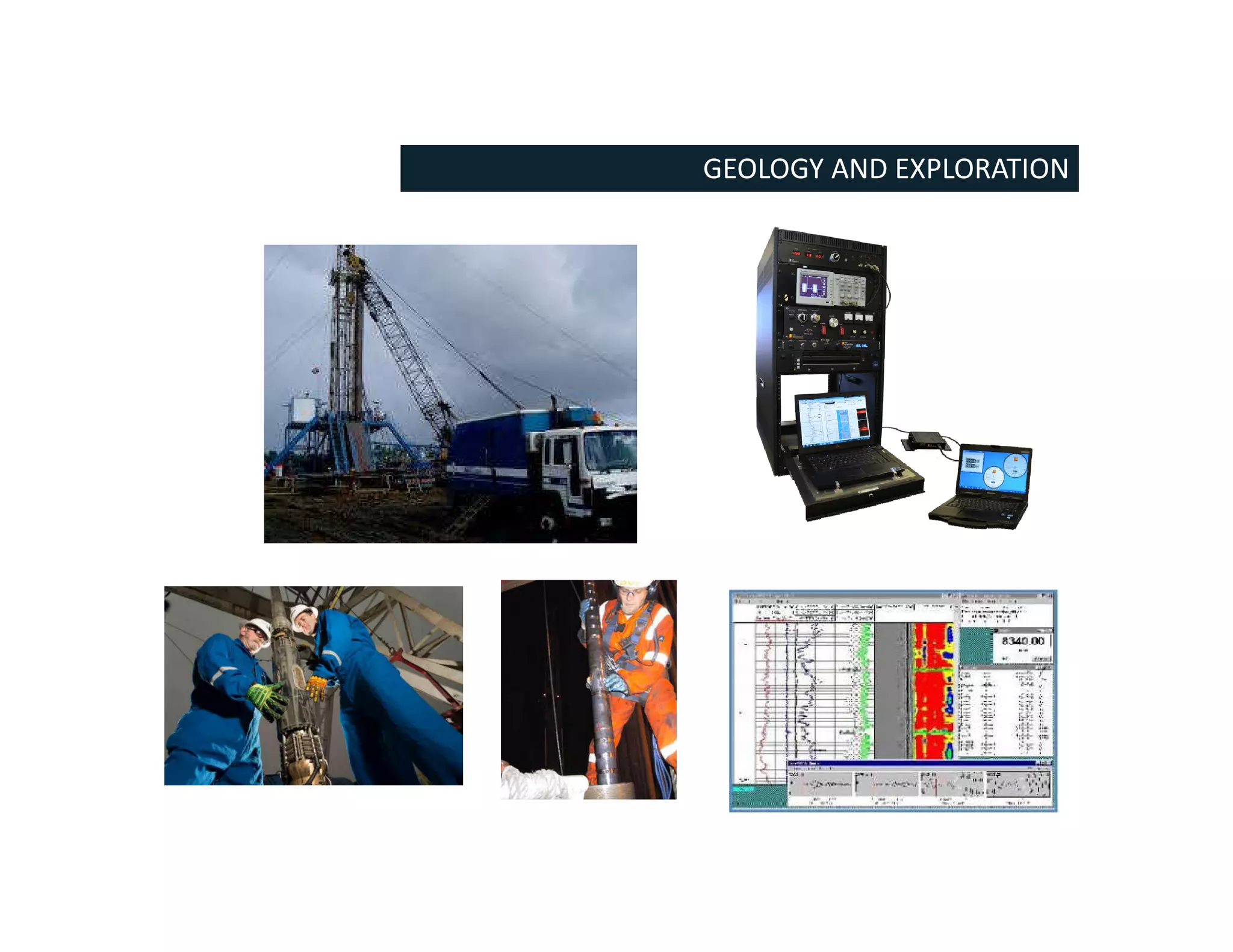 GEOLOGY AND EXPLORATION
 