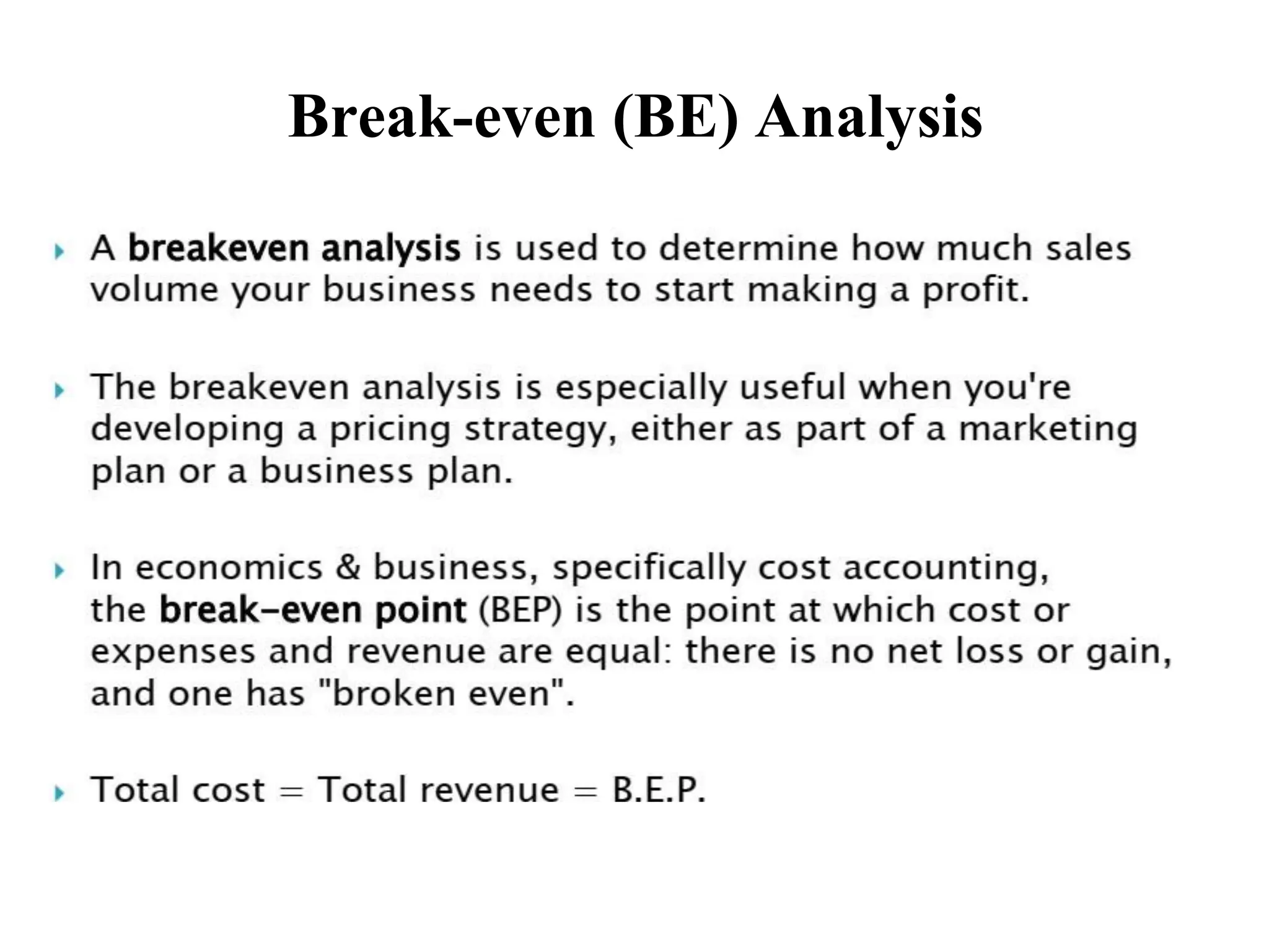Break-even (BE) Analysis
 