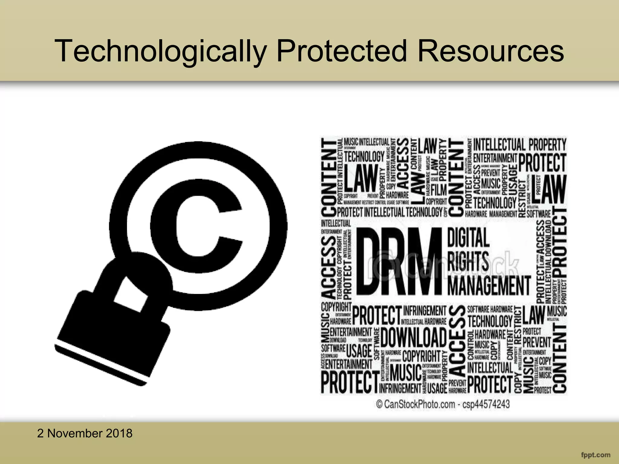 Technologically Protected Resources
2 November 2018
 