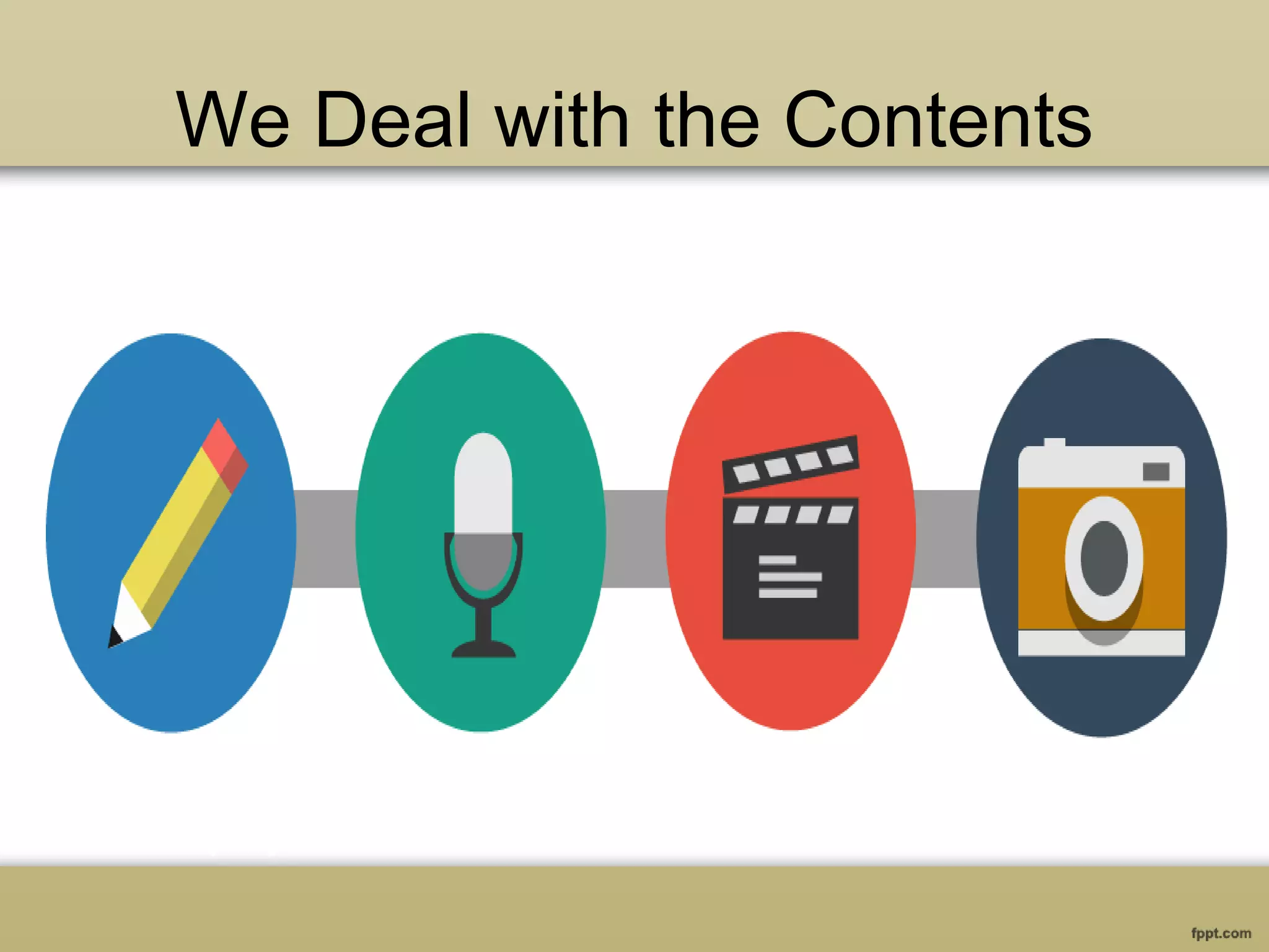 We Deal with the Contents
 