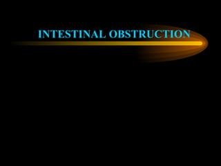 INTESTINAL OBSTRUCTION 