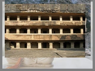 Vihara(Cave no. 11, 7 and 6)
 Wooden construction
 11 and 6 had four central pillars while 7th had 2
 2 storied
 Had colonnades on all sides and a verandah with a 54sq. Ft hall
 doorway and windows on two sides
 Pillars had vast capital base.
Vihara Cave no. 1 and 16
 Exterior verandah 65ft long with 65sq, ft main hall
 Colonnades of twenty pillars
 16 square cells, has a sacrarium with figure of Buddha
 