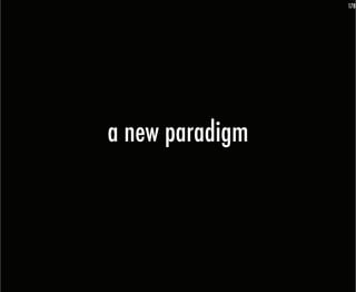 178




a new paradigm
 