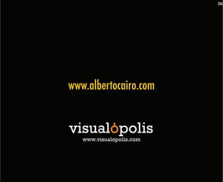 206




www.albertocairo.com


visualopolis
   www.visualopolis.com
 