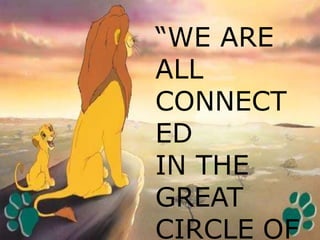 “WE ARE
ALL
CONNECT
ED
IN THE
GREAT
CIRCLE OF
 
