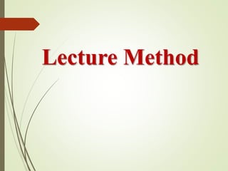 Lecture Method
 