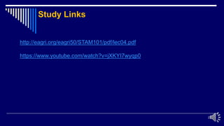 22
Study Links
http://eagri.org/eagri50/STAM101/pdf/lec04.pdf
https://www.youtube.com/watch?v=jXKYI7wyqp0
 