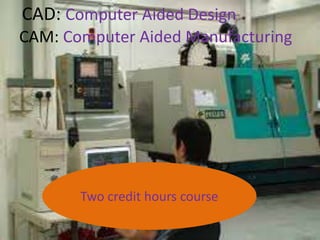 CAD & CAM introduction | PPTX