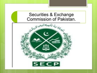 Securities & Exchange
Commission of Pakistan.
 