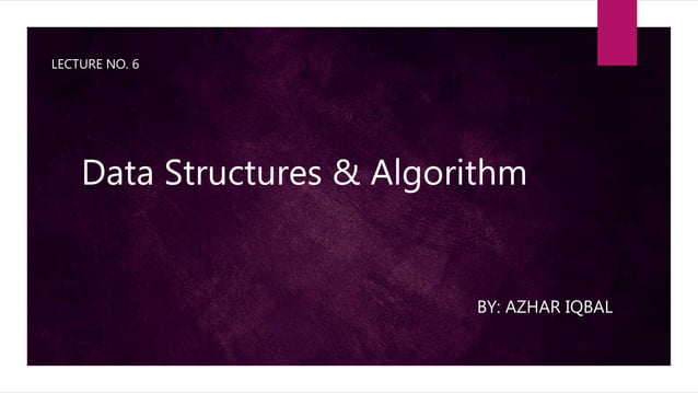 Data structures Lecture no.6 | PPT