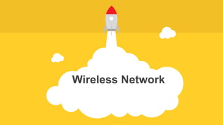 Wireless Network
 