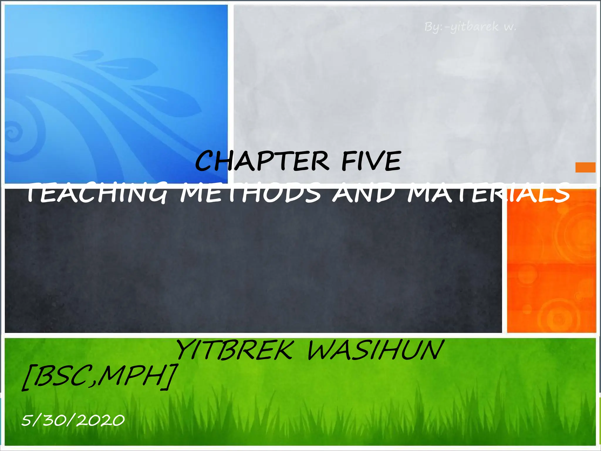 lecturenote_1144307903CHAPTER 5; Teaching methods & materials.pdf