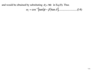 168
and would be obtained by substituting in Eq.(8). Thus
90
=
i

( )
  )
14
.....(
..........
..........
tan
tan
cos 1



 −
= −
i
 
