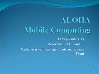 T.DeepikaMsc(IT)
Department of CS and IT
Nadar saraswathi college of arts and science
Theni
1
 