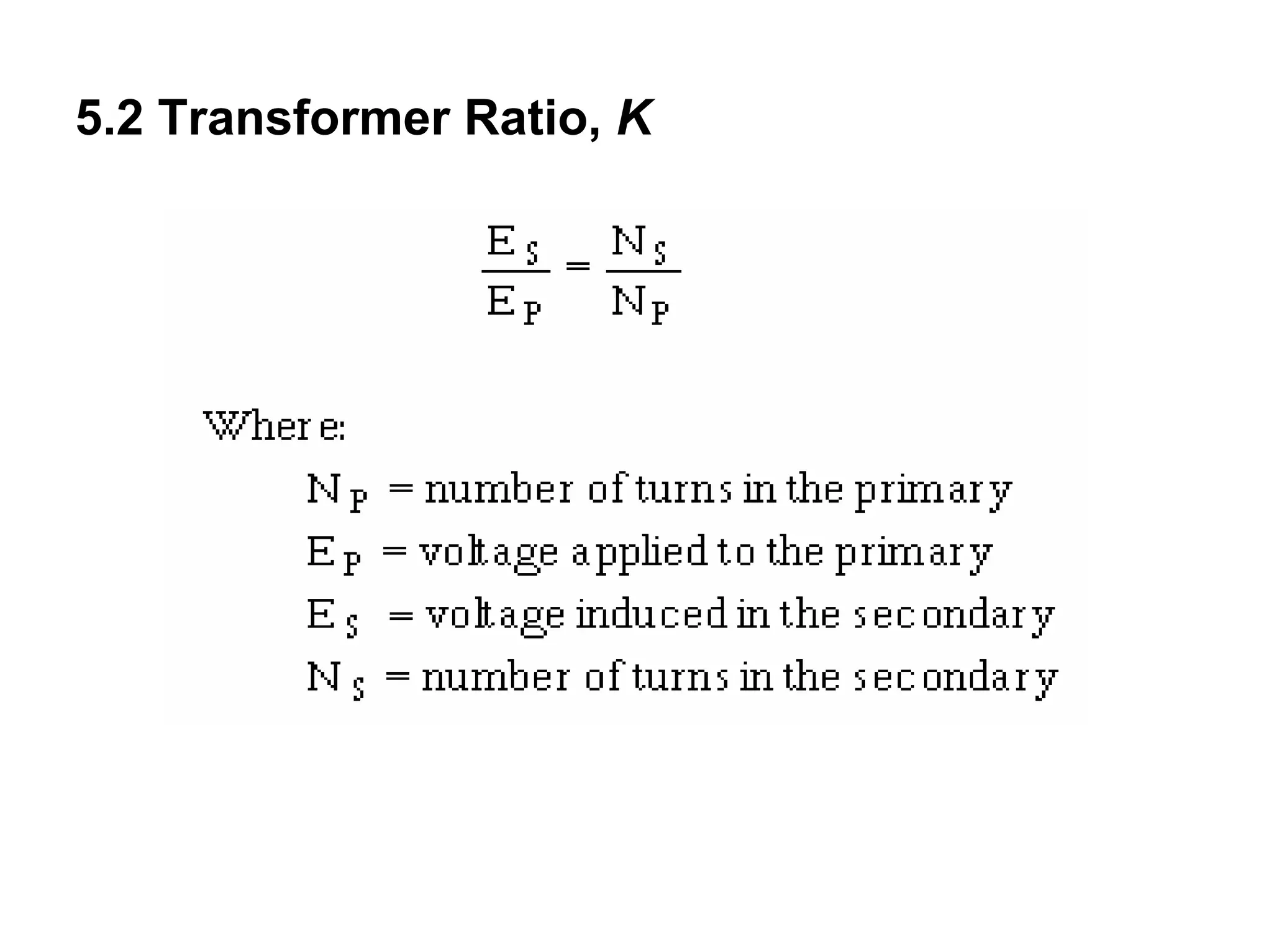 5.2 Transformer Ratio, K
 