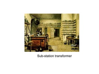 Sub-station transformer
 
