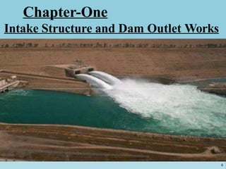 Dam Reception Comprehensive Guide to Intake Structures and Dam Outlet Works in ...
