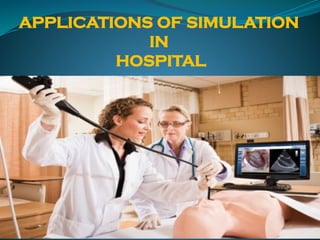 Applications of Simulation in Hospital Settings for Medical Training ...