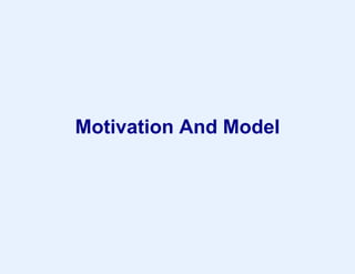 Motivation And Model
 