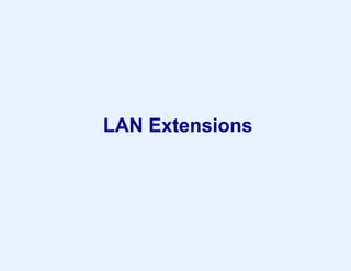 LAN Extensions
 