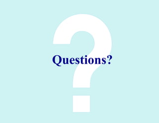 Questions?
 