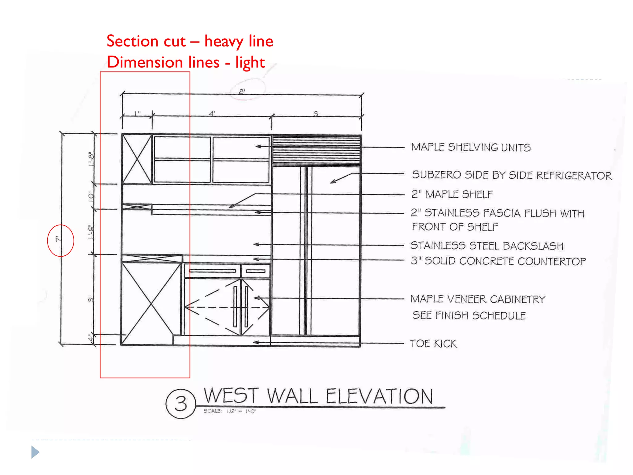 Section cut – heavy line
Dimension lines - light
 