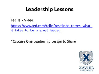 Leadership Lessons
Ted Talk Video
https://www.ted.com/talks/roselinde_torres_what_
it_takes_to_be_a_great_leader
*Capture ...