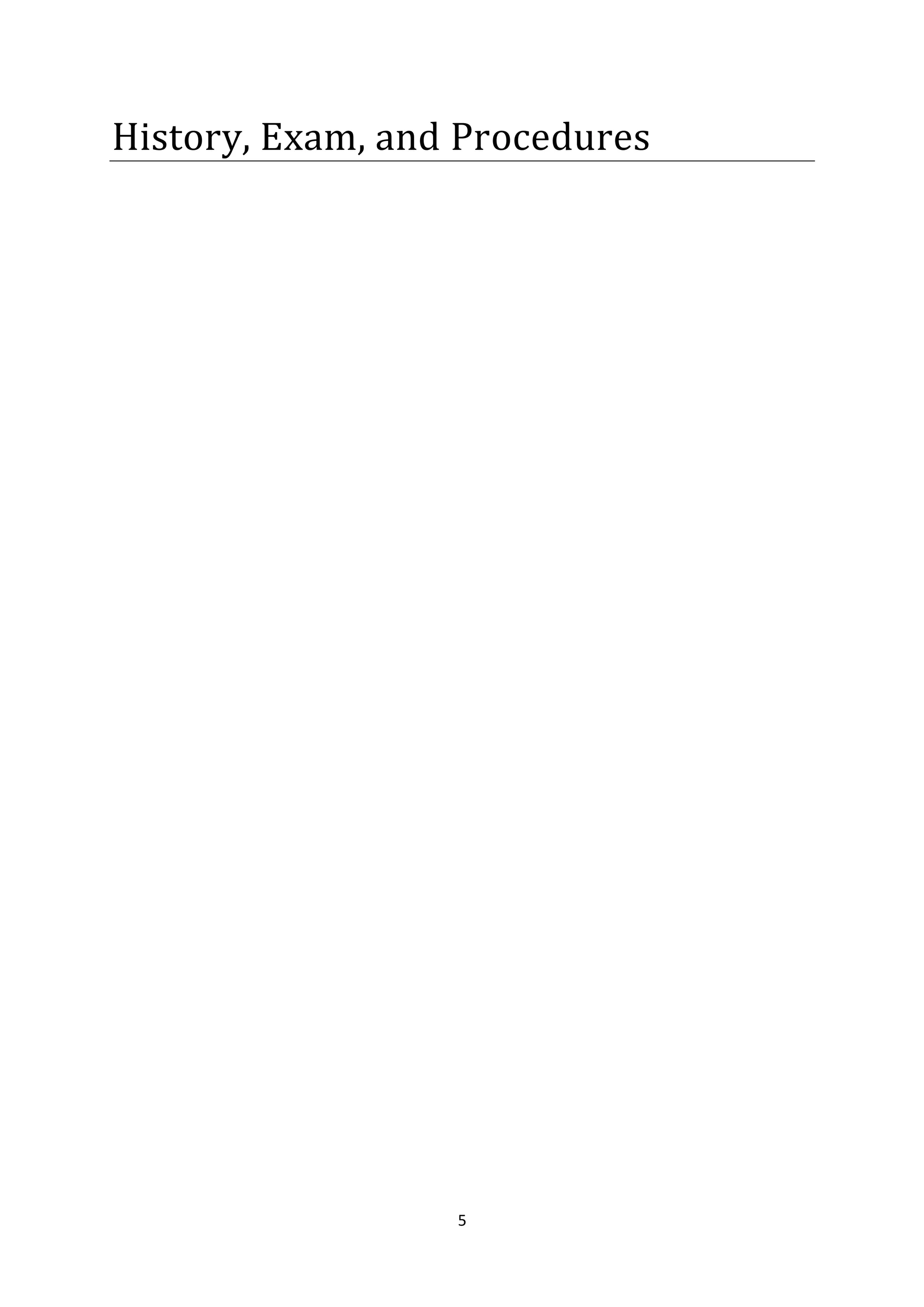 5
History, Exam, and Procedures
 