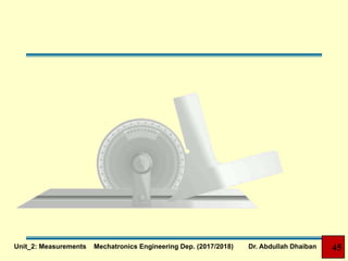 Unit_2: Measurements Mechatronics Engineering Dep. (2017/2018) Dr. Abdullah Dhaiban 45
 