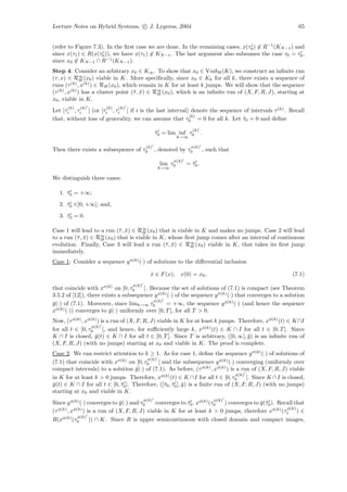 Lecture Notes on Hybrid Systems, c J. Lygeros, 2004                                                           65


(refer to Figure 7.3). In the ﬁrst case we are done. In the remaining cases, x(τ0 ) ∈ R−1 (KN −1 ) and
since x(τ1 ) ∈ R(x(τ0 )), we have x(τ1 ) ∈ KN −1 . The last argument also subsumes the case τ0 = τ0 ,
since x0 ∈ KN −1 ∩ R−1 (KN −1 ).
Step 4: Consider an arbitrary x0 ∈ K∞ . To show that x0 ∈ ViabH (K), we construct an inﬁnite run
(τ, x) ∈ R∞ (x0 ) viable in K. More speciﬁcally, since x0 ∈ Kk for all k, there exists a sequence of
               H
runs (τ (k) , x(k) ) ∈ RH (x0 ), which remain in K for at least k jumps. We will show that the sequence
(τ (k) , x(k) ) has a cluster point (¯, x) ∈ R∞ (x0 ), which is an inﬁnite run of (X, F, R, J), starting at
                                     τ ¯      H
x0 , viable in K.
      (k)   (k)         (k)   (k)
Let [τi , τi ] (or [τi , τi [ if i is the last interval) denote the sequence of intervals τ (k) . Recall
                                                        (k)
that, without loss of generality, we can assume that τ0 = 0 for all k. Let τ0 = 0 and deﬁne
                                                                             ¯
                                                                   (k)
                                                  τ0 = lim inf τ0
                                                  ¯                       .
                                                             k→∞

                                            (k)                    σ(k)
Then there exists a subsequence of τ0             , denoted by τ0         , such that
                                                         σ(k)
                                                    lim τ0      = τ0 .
                                                                  ¯
                                                   k→∞

We distinguish three cases:

   1. τ0 = +∞;
      ¯
   2. τ0 ∈]0, +∞[; and,
      ¯
   3. τ0 = 0.
      ¯

Case 1 will lead to a run (¯, x) ∈ R∞ (x0 ) that is viable in K and makes no jumps. Case 2 will lead
                            τ ¯       H
to a run (¯, x) ∈ R∞ (x0 ) that is viable in K, whose ﬁrst jump comes after an interval of continuous
          τ ¯       H
evolution. Finally, Case 3 will lead a run (¯, x) ∈ R∞ (x0 ) viable in K, that takes its ﬁrst jump
                                               τ ¯       H
immediately.
Case 1: Consider a sequence y σ(k) (·) of solutions to the diﬀerential inclusion

                                              x ∈ F (x),
                                              ˙               x(0) = x0 ,                                  (7.1)
                                    σ(k)
that coincide with xσ(k) on [0, τ0      [. Because the set of solutions of (7.1) is compact (see Theorem
3.5.2 of [12]), there exists a subsequence y φ(k) (·) of the sequence y σ(k) (·) that converges to a solution
                                            σ(k)
y (·) of (7.1). Moreover, since limk→∞ τ0
¯                                                 = +∞, the sequence y φ(k) (·) (and hence the sequence
  φ(k)
x      (·)) converges to y (·) uniformly over [0, T ], for all T > 0.
                         ¯
Now, (τ φ(k) , xφ(k) ) is a run of (X, F, R, J) viable in K for at least k jumps. Therefore, xφ(k) (t) ∈ K ∩I
                  φ(k)
for all t ∈ [0, τ0      [, and hence, for suﬃciently large k, xφ(k) (t) ∈ K ∩ I for all t ∈ [0, T ]. Since
K ∩ I is closed, y (t) ∈ K ∩ I for all t ∈ [0, T ]. Since T is arbitrary, ([0, ∞[, y) is an inﬁnite run of
                    ¯                                                                ¯
(X, F, R, J) (with no jumps) starting at x0 and viable in K. The proof is complete.
Case 2: We can restrict attention to k ≥ 1. As for case 1, deﬁne the sequence y σ(k) (·) of solutions of
                                         σ(k)
(7.1) that coincide with xσ(k) on [0, τ0      [ and the subsequence y φ(k) (·) converging (uniformly over
compact intervals) to a solution y(·) of (7.1). As before, (τ φ(k) , xφ(k) ) is a run of (X, F, R, J) viable
                                     ¯
                                                                                   φ(k)
in K for at least k > 0 jumps. Therefore, xφ(k) (t) ∈ K ∩ I for all t ∈ [0, τ0          [. Since K ∩ I is closed,
y (t) ∈ K ∩ I for all t ∈ [0, τ0 ]. Therefore, ([¯0 , τ0 ], y ) is a ﬁnite run of (X, F, R, J) (with no jumps)
¯                             ¯                  τ ¯ ¯
starting at x0 and viable in K.
                                           φ(k)                               φ(k)
Since y φ(k) (·) converges to y (·) and τ0
                              ¯              converges to τ0 , xφ(k) (τ0
                                                          ¯              ) converges to y (¯0 ). Recall that
                                                                                        ¯τ
   φ(k)   φ(k)                                                                                      φ(k)
(τ      ,x     ) is a run of (X, F, R, J) viable in K for at least k > 0 jumps, therefore xφ(k) (τ1 ) ∈
            φ(k)
R(xφ(k) (τ0       )) ∩ K. Since R is upper semicontinuous with closed domain and compact images,
 