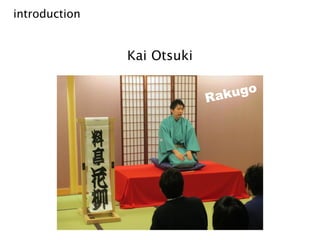 introduction

Kai Otsuki
ugo
ak
R

 