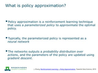 Policy Approximation Lecture on Actor-Critic agents for Reinforcement Learning.pptx