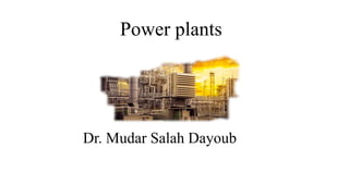 Power plants
Dr. Mudar Salah Dayoub
 
