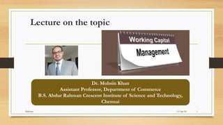 Lecture on the topic
Dr. Mohsin Khan
Assistant Professor, Department of Commerce
B.S. Abdur Rahman Crescent Institute of Science and Technology,
Chennai
03-Apr-20Maksons 1
 
