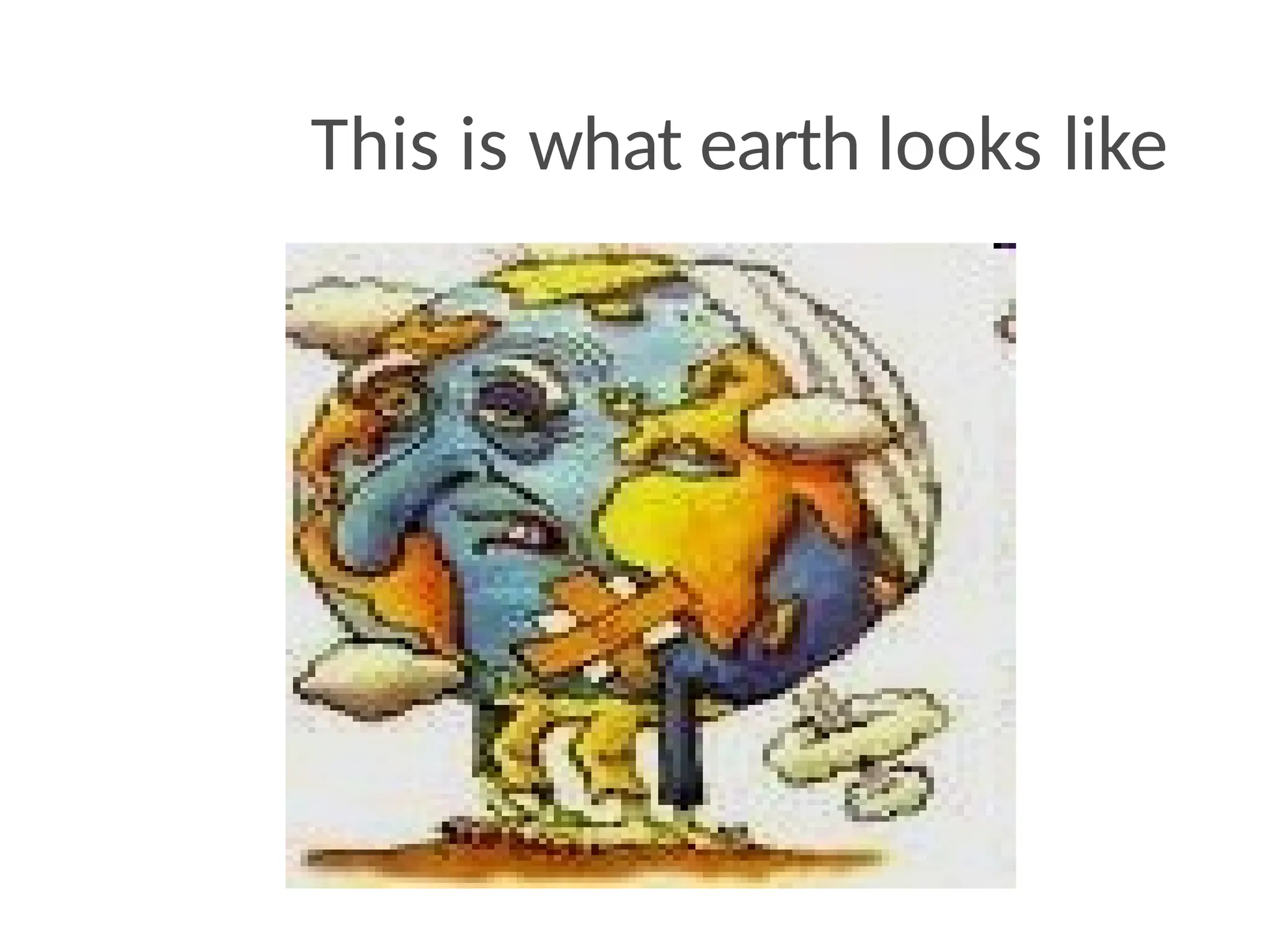 This is what earth looks like
 