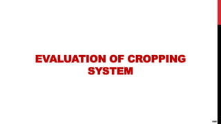 EVALUATION OF CROPPING
SYSTEM
PRP
 