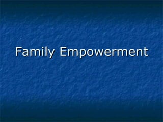 Family Empowerment

 