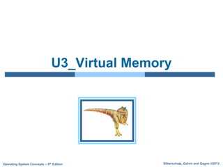 Silberschatz, Galvin and Gagne ©2013
Operating System Concepts – 9th Edition
U3_Virtual Memory
 
