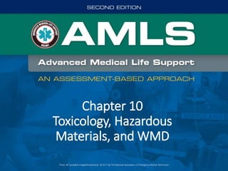 Chapter 10
Toxicology, Hazardous
Materials, and WMD
 