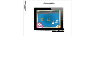 Customisation
Beluga Maths!
 