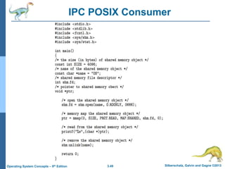 3.49 Silberschatz, Galvin and Gagne ©2013
Operating System Concepts – 9th Edition
IPC POSIX Consumer
 