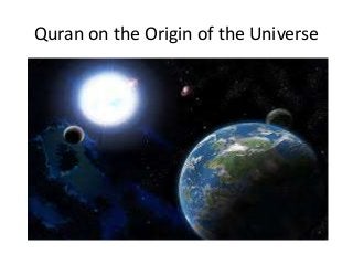 Quran on the Origin of the Universe
 