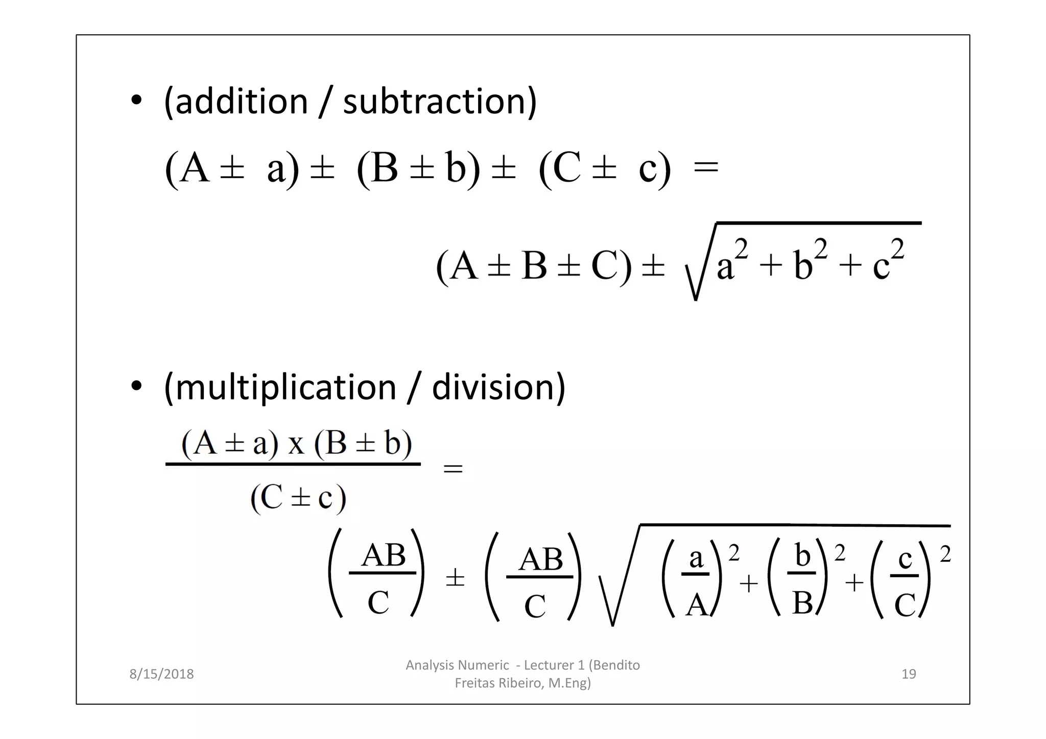 • (addition / subtraction)
• (multiplication / division)
8/15/2018 19
Analysis Numeric - Lecturer 1 (Bendito
Freitas Ribeiro, M.Eng)
 